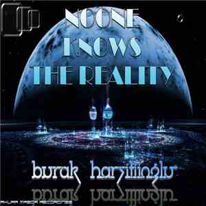 Burak Harsitlioglu - Noone Knows The Reality