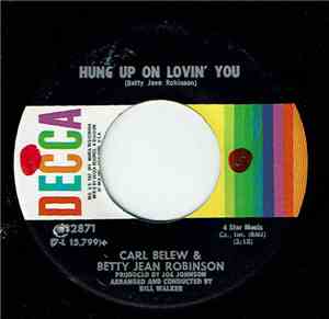 Carl Belew And Betty Jean Robinson - Hung Up On Lovin' You / Living Under P ...