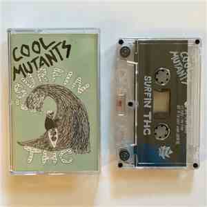 Cool Mutants - Surfin' THC