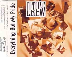 Cutting Crew - Everything But My Pride