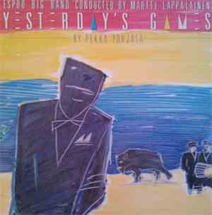 Espoo Big Band - Yesterday's Games By Pekka Pohjola