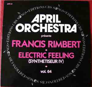 Francis Rimbert - April Orchestra Vol. 64 Présente Electric Feeling (Synthe ...