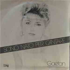 Gaetan  - Sono Nato Per Cantare