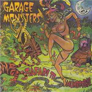 Garage Monsters - Safari To Mumbooba!
