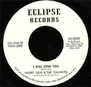 Harry Deal & The Galaxies - I Still Love You / You're Always In My Mind