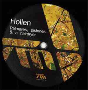 Hollen - Palmares, Pistones & A Hairdryer