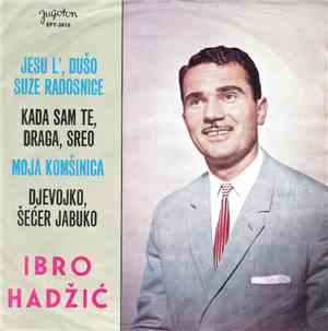 Ibro Hadžić - Jesu L' Dušo Suze Radosnice