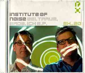 Institute Of Noise - Weltraum, Erde, Ich
