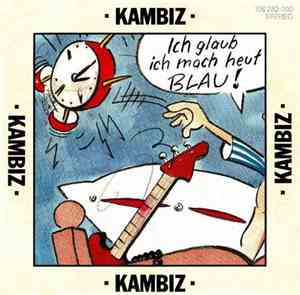 Kambiz - Ich Glaub Ich Mach Heut Blau!