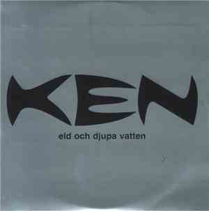 Ken - Eld Och Djupa Vatten