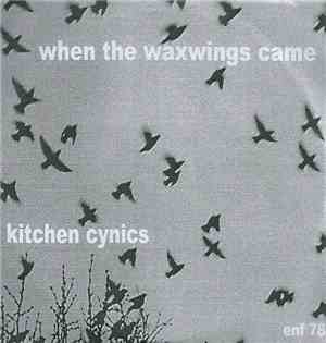 Kitchen Cynics - When The Waxwings Came
