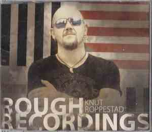 Knut Roppestad - Rough Recordings