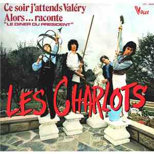 Les Charlots - Ce Soir J'attends Valéry / Alors... Raconte 