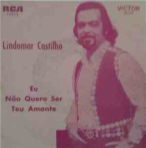 Lindomar Castilho - Eu Não Quero Ser Teu Amante