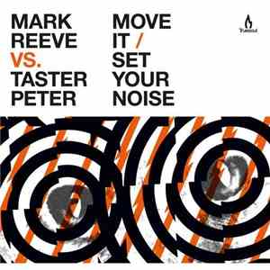 Mark Reeve Vs. Taster Peter - Move It / Set Your Noise