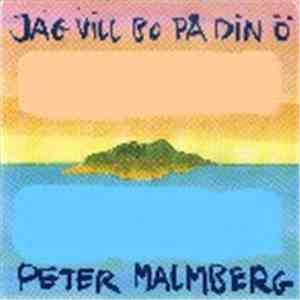 Peter Malmberg  - Jag Vill Bo På Din Ö