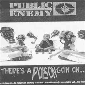 Public Enemy - There's A Poison Goin On....