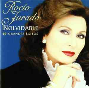 Rocío Jurado - Inolvidable (20 Grandes Éxitos)