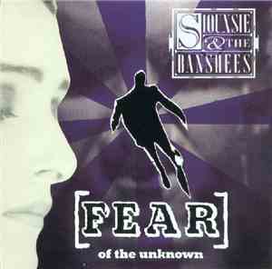 Siouxsie & The Banshees - Fear (Of The Unknown)