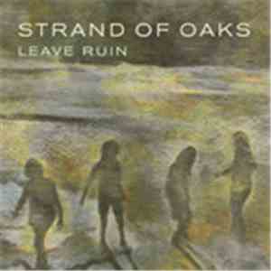 Strand Of Oaks - Leave Ruin