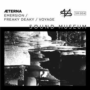 ÆTERNA - Emersion / Freaky Deaky / Voyage