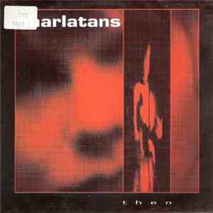 The Charlatans - Then