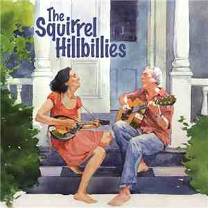 The Squirrel Hillbillies - The Squirrel Hillbillies