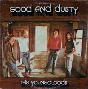 The Youngbloods - Good And Dusty