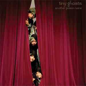 Tiny Ghosts - Another Poison Wine