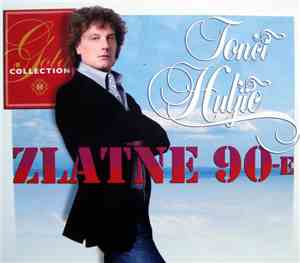 Tonči Huljić - Gold Collection - Zlatne 90-E