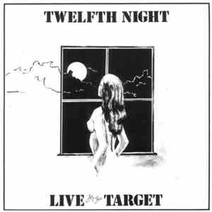 Twelfth Night - Live At The Target