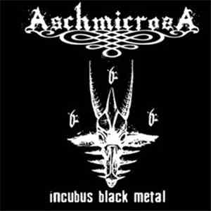 Aschmicrosa - Incubus Black Metal