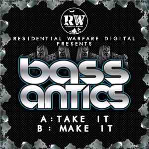 Bass Antics - Take It / Make It