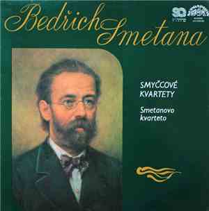 Bedřich Smetana, Smetanovo Kvarteto - Smyčcové Kvartety