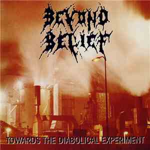 Beyond Belief  - Towards The Diabolical Experiment