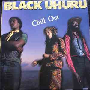 Black Uhuru - Chill Out
