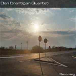 Dan Brantigan Quartet - Becoming