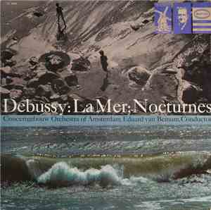 Debussy, Concertgebouw Orchestra Of Amsterdam, Eduard van Beinum - La Mer;  ...