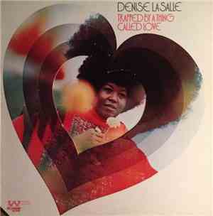 Denise LaSalle - Trapped By A Thing Called Love