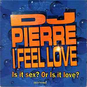 DJ Pierre  - I Feel Love