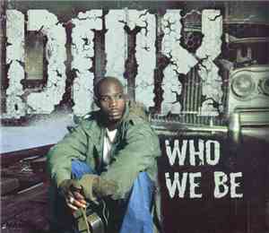 DMX - Who We Be