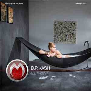 D.P.Kash - All I Want