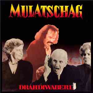 Drahdiwaberl - Mulatschag
