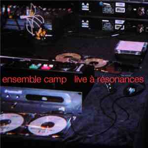 Ensemble Camp - Live À Résonances