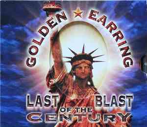 Golden Earring - Last Blast Of The Century