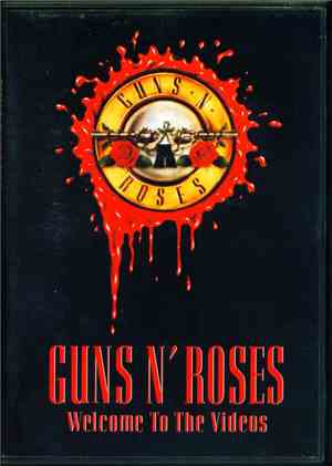 Guns N' Roses - Welcome To The Videos