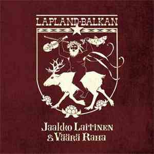 Jaakko Laitinen & Väärä Raha - Lapland-Balkan