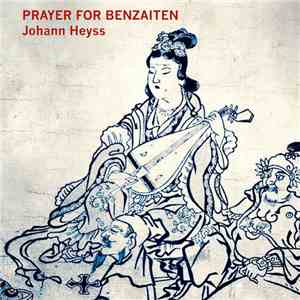 Johann Heyss - Prayer For Benzaiten