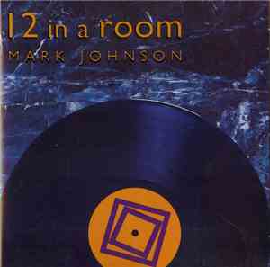 Mark Johnson  - 12 In A Room