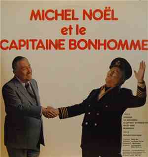 Michel Noël  / Capitaine Bonhomme - Michel Noël Et Le Capitaine Bonhomme